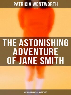 cover image of The Astonishing Adventure of Jane Smith (Musaicum Vintage Mysteries)